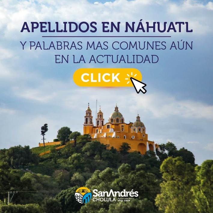 Apellidos en Náhuatl y Palabras más Comunes aún en la Actualidad